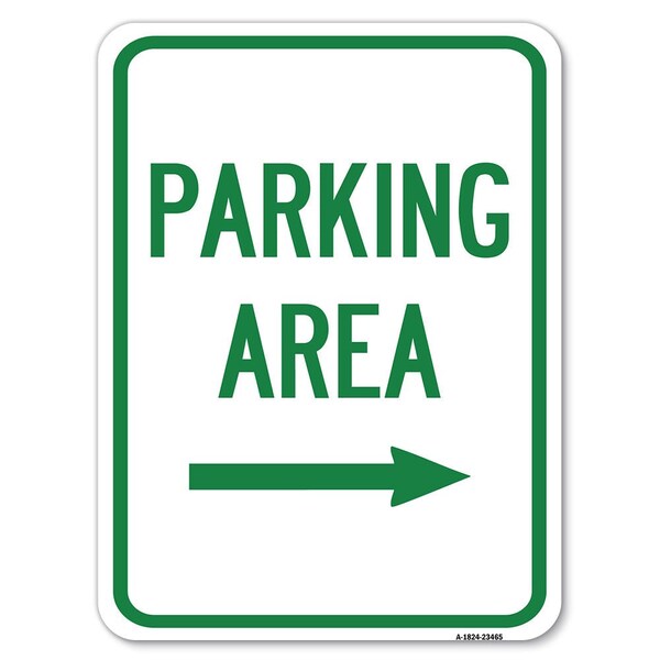 Parking Area with Right Arrow Heavy-Gauge Aluminum Rust Proof Parking Sign, 18" x 24", A-1824-23465